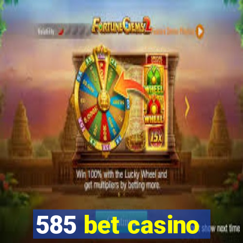 585 bet casino